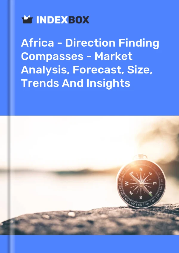 Report Africa - Direction Finding Compasses - Market Analysis, Forecast, Size, Trends and Insights for 499$