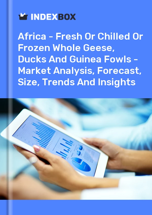 Report Africa - Fresh or Chilled or Frozen Whole Geese, Ducks and Guinea Fowls - Market Analysis, Forecast, Size, Trends and Insights for 499$