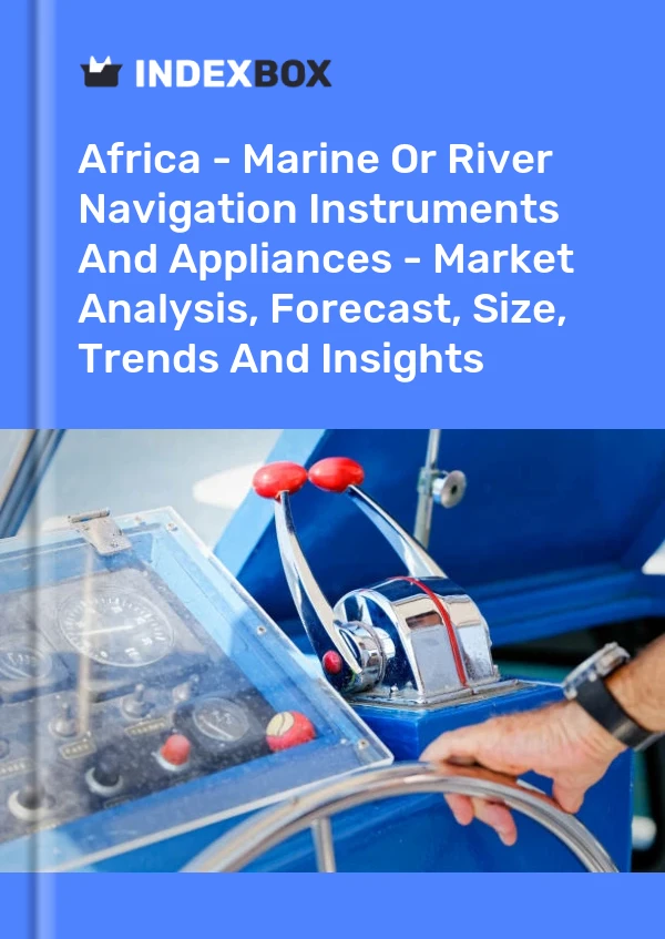 Report Africa - Marine or River Navigation Instruments and Appliances - Market Analysis, Forecast, Size, Trends and Insights for 499$
