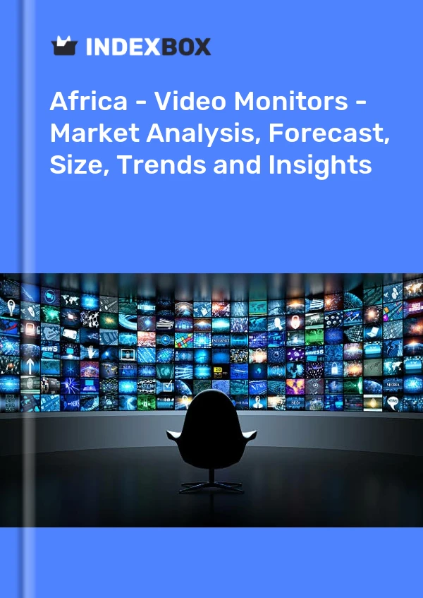 Report Africa - Video Monitors - Market Analysis, Forecast, Size, Trends and Insights for 499$