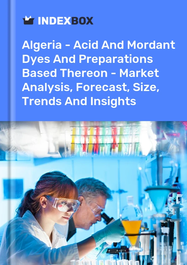 Report Algeria - Acid and Mordant Dyes and Preparations Based Thereon - Market Analysis, Forecast, Size, Trends and Insights for 499$