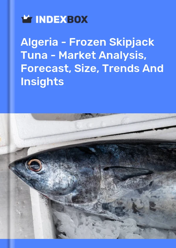 Algeria - Frozen Skipjack Tuna - Market Analysis, Forecast, Size, Trends And Insights