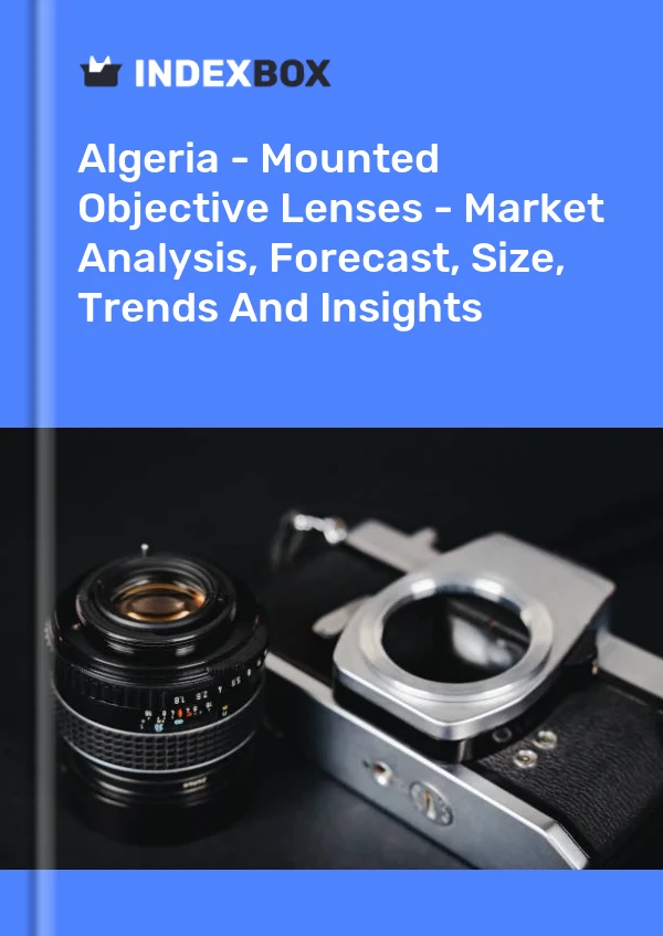 Report Algeria - Mounted Objective Lenses - Market Analysis, Forecast, Size, Trends and Insights for 499$