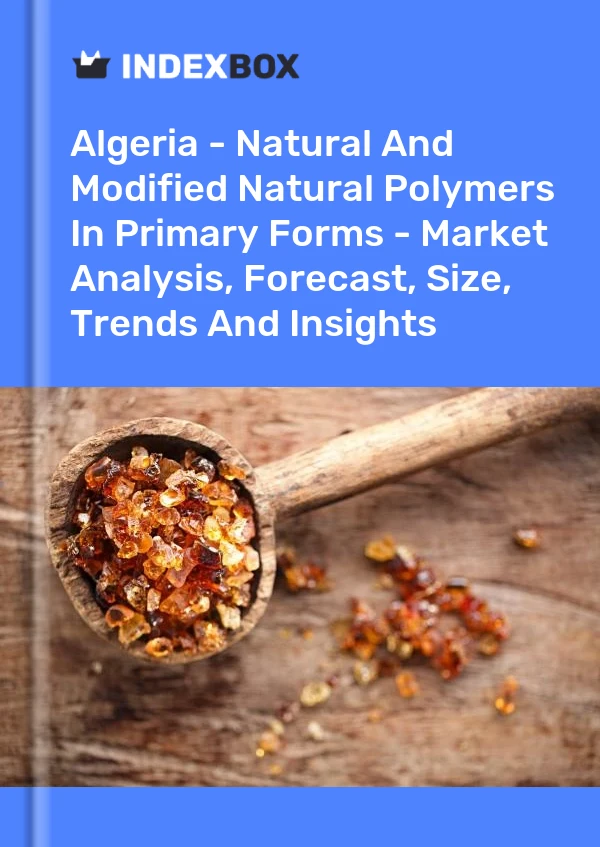 Report Algeria - Natural and Modified Natural Polymers in Primary Forms - Market Analysis, Forecast, Size, Trends and Insights for 499$
