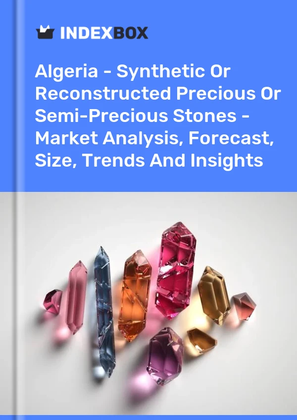 Algeria - Synthetic Or Reconstructed Precious Or Semi-Precious Stones - Market Analysis, Forecast, Size, Trends And Insights