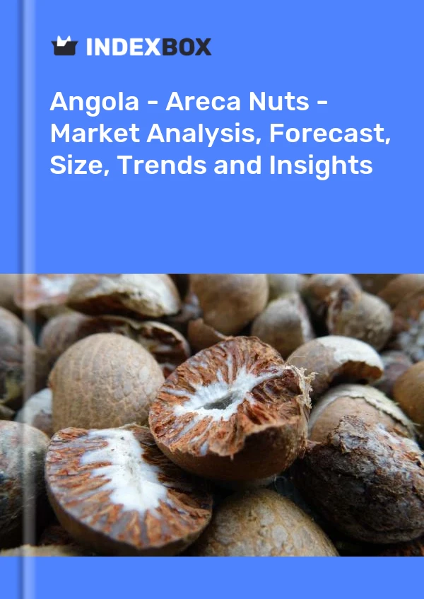 Report Angola - Areca Nuts - Market Analysis, Forecast, Size, Trends and Insights for 499$