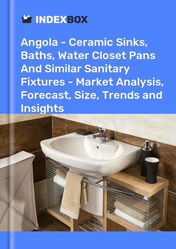 Report Angola - Ceramic Sinks, Baths, Water Closet Pans and Similar Sanitary Fixtures - Market Analysis, Forecast, Size, Trends and Insights for 499$