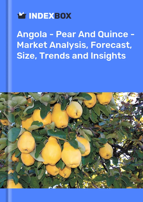 Report Angola - Pear and Quince - Market Analysis, Forecast, Size, Trends and Insights for 499$