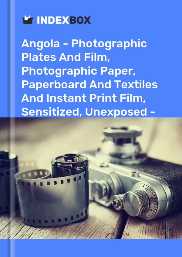 Report Angola - Photographic Plates and Film, Photographic Paper, Paperboard and Textiles and Instant Print Film, Sensitized, Unexposed - Market Analysis, Forecast, Size, Trends and Insights for 499$