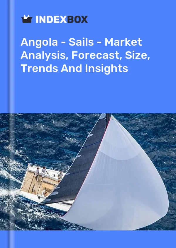 Angola - Sails - Market Analysis, Forecast, Size, Trends And Insights