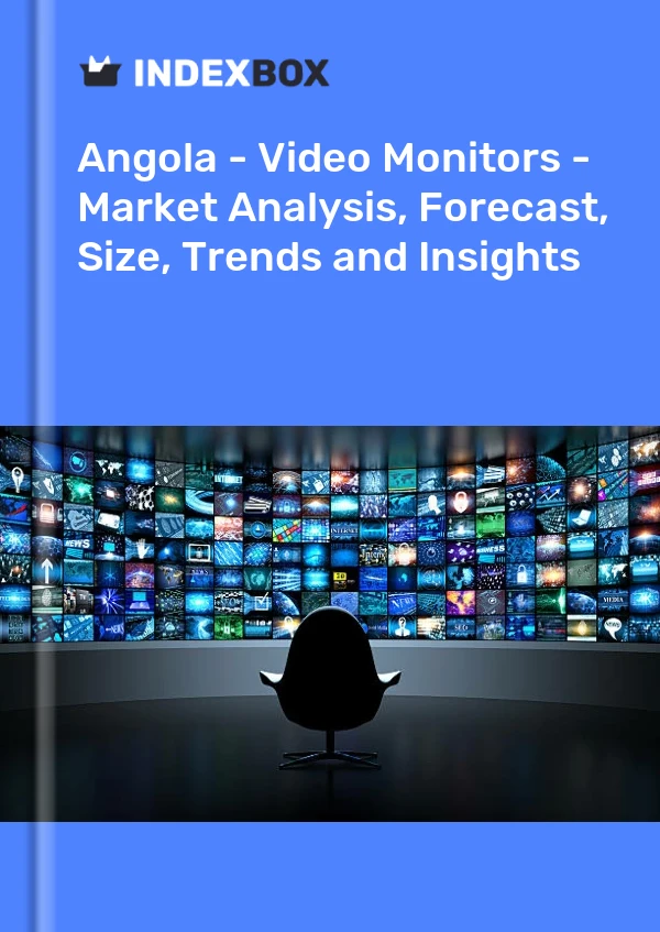 Angola - Video Monitors - Market Analysis, Forecast, Size, Trends and Insights