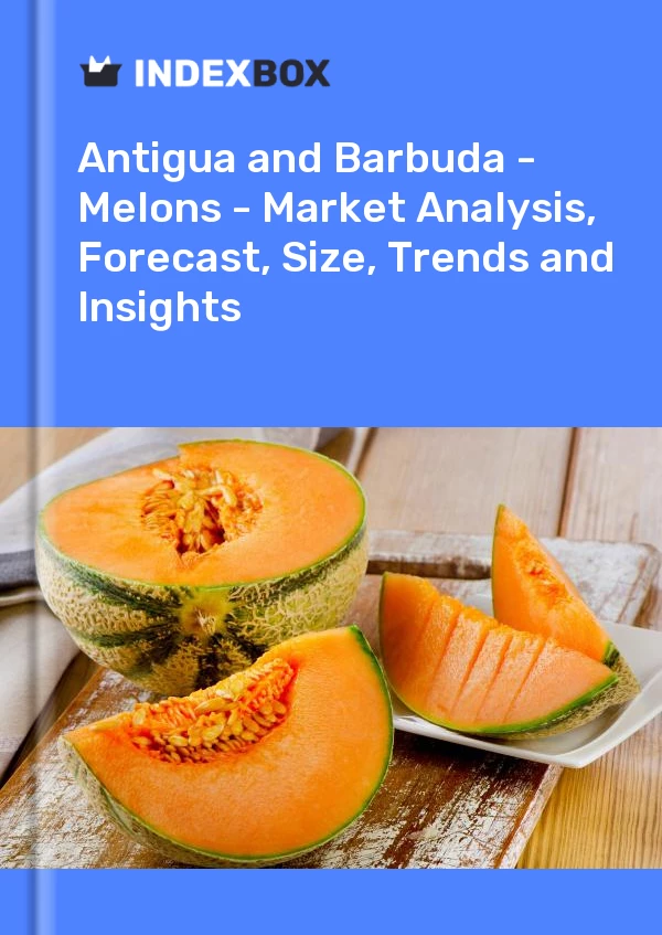 Report Antigua and Barbuda - Melons - Market Analysis, Forecast, Size, Trends and Insights for 499$