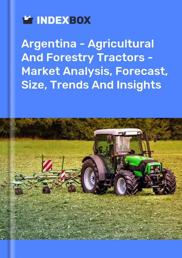 Argentina - Agricultural And Forestry Tractors - Market Analysis, Forecast, Size, Trends And Insights