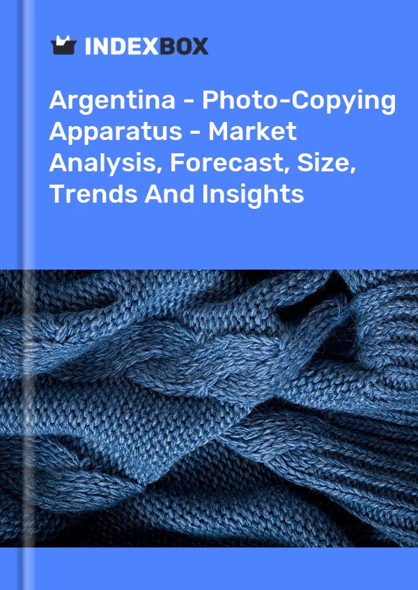 Report Argentina - Photo-Copying Apparatus - Market Analysis, Forecast, Size, Trends and Insights for 499$