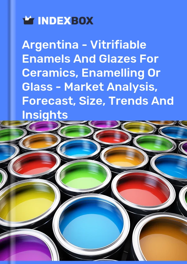 Report Argentina - Vitrifiable Enamels and Glazes for Ceramics, Enamelling or Glass - Market Analysis, Forecast, Size, Trends and Insights for 499$