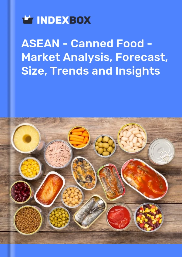 Report ASEAN - Canned Food - Market Analysis, Forecast, Size, Trends and Insights for 499$