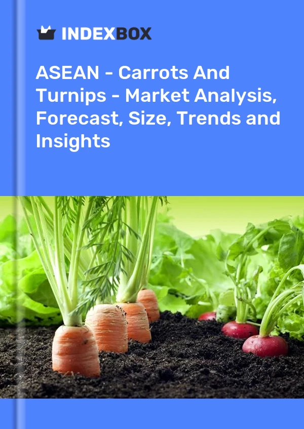 Report ASEAN - Carrots and Turnips - Market Analysis, Forecast, Size, Trends and Insights for 499$