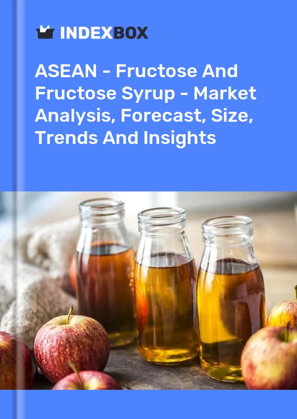 Report ASEAN - Fructose and Fructose Syrup - Market Analysis, Forecast, Size, Trends and Insights for 499$