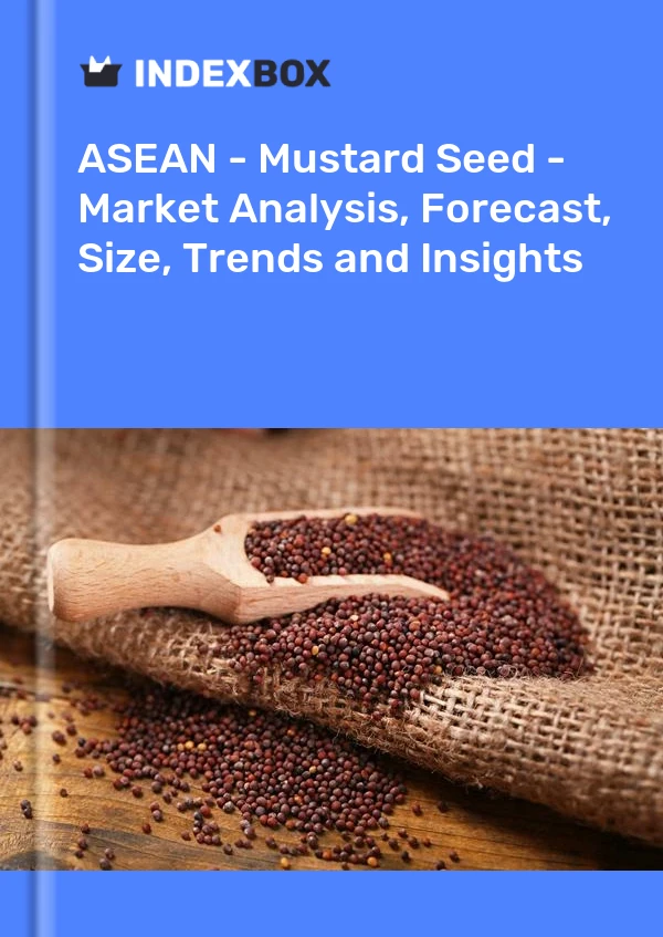 Report ASEAN - Mustard Seed - Market Analysis, Forecast, Size, Trends and Insights for 499$