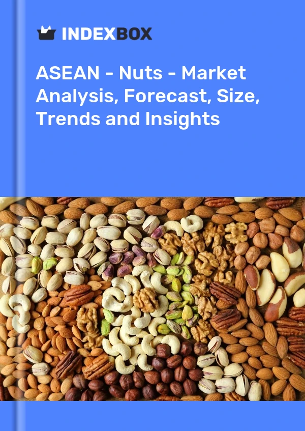 Report ASEAN - Nuts - Market Analysis, Forecast, Size, Trends and Insights for 499$