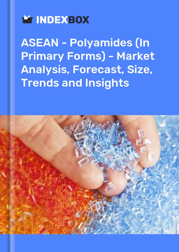 Report ASEAN - Polyamides (In Primary Forms) - Market Analysis, Forecast, Size, Trends and Insights for 499$