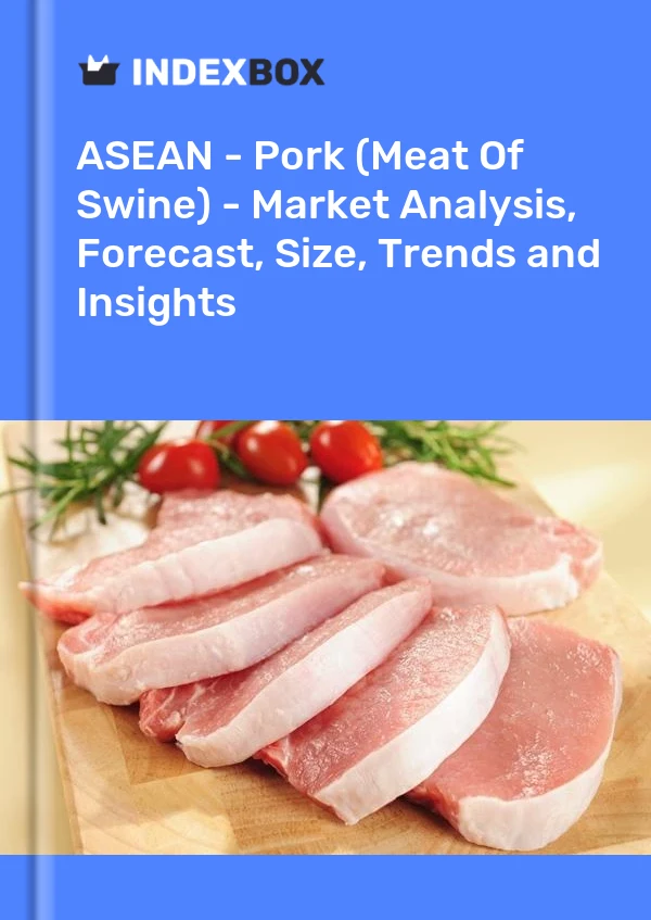 Report ASEAN - Pork (Meat of Swine) - Market Analysis, Forecast, Size, Trends and Insights for 499$