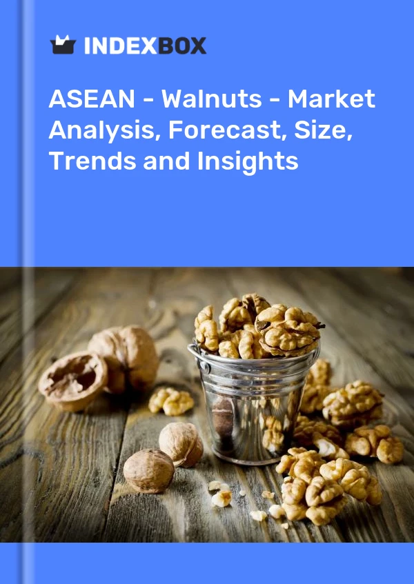 Report ASEAN - Walnuts - Market Analysis, Forecast, Size, Trends and Insights for 499$