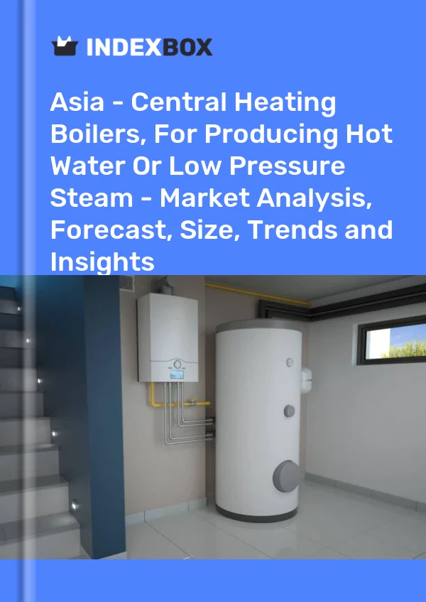Report Asia - Central Heating Boilers, for Producing Hot Water or Low Pressure Steam - Market Analysis, Forecast, Size, Trends and Insights for 499$