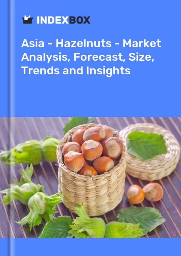 Report Asia - Hazelnuts - Market Analysis, Forecast, Size, Trends and Insights for 499$