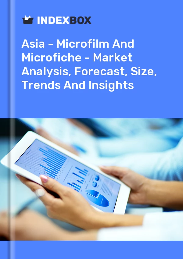 Report Asia - Microfilm and Microfiche - Market Analysis, Forecast, Size, Trends and Insights for 499$