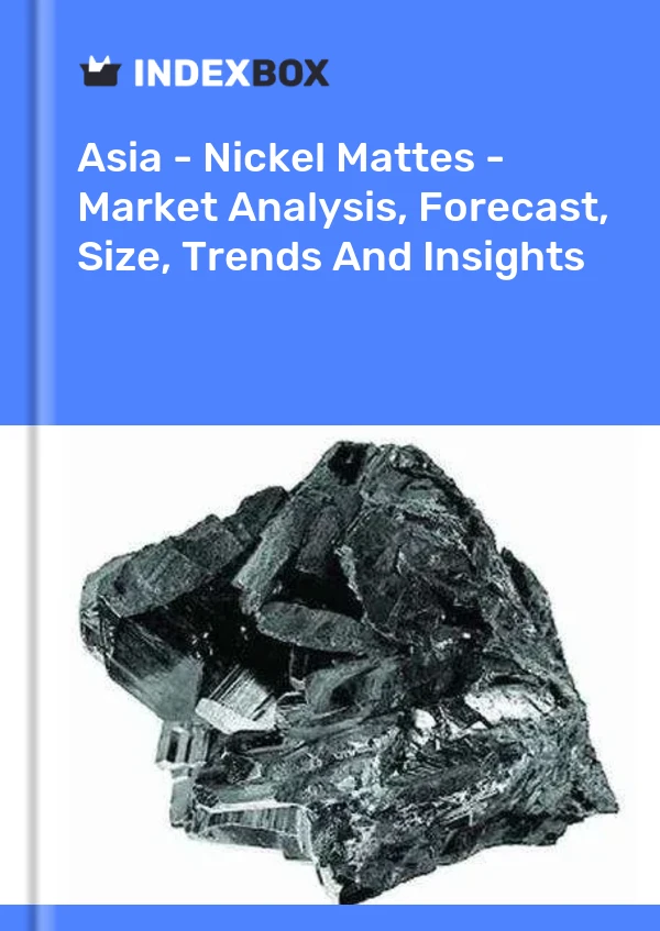 Report Asia - Nickel Mattes - Market Analysis, Forecast, Size, Trends and Insights for 499$