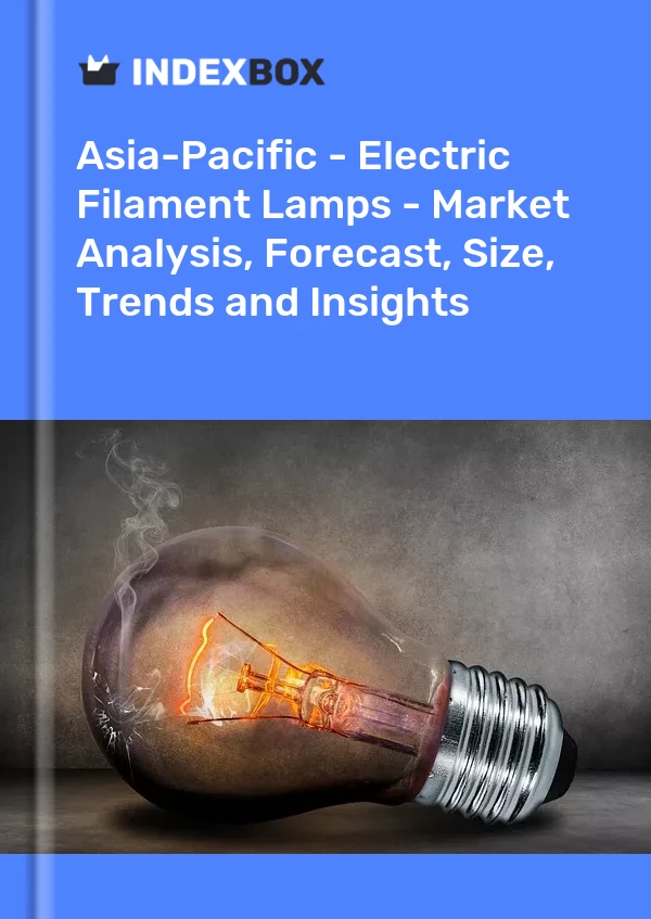 Report Asia-Pacific - Electric Filament Lamps - Market Analysis, Forecast, Size, Trends and Insights for 499$