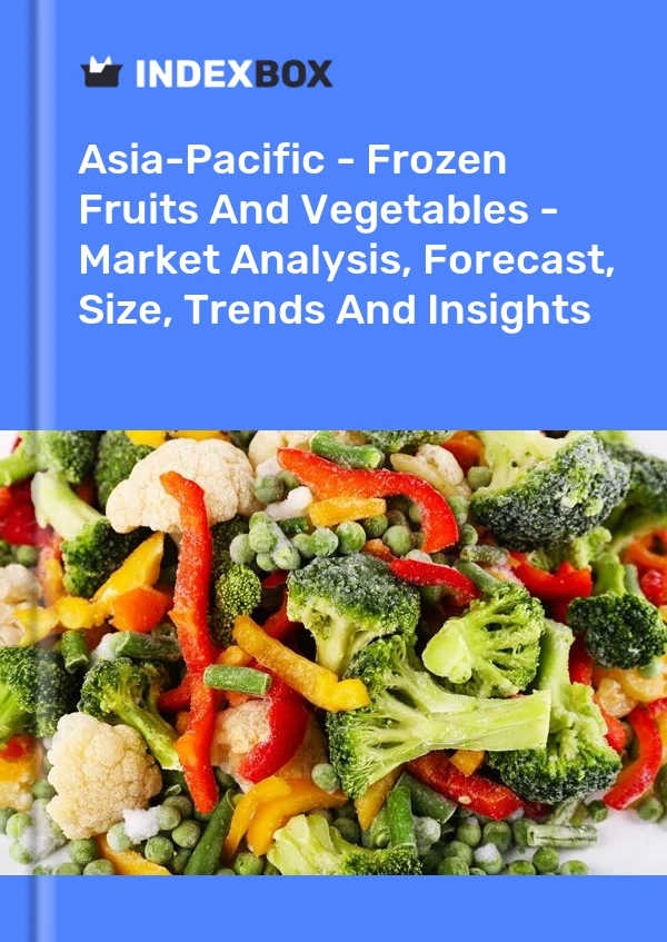 Bericht Asien-Pazifik – Gefrorenes Obst und Gemüse – Marktanalyse, Prognose, Größe, Trends und Einblicke for 499$