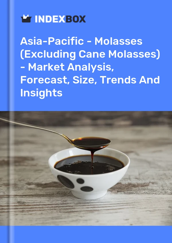 Bericht Asien-Pazifik – Melasse (ohne Zuckerrohrmelasse) – Marktanalyse, Prognose, Größe, Trends und Erkenntnisse for 499$