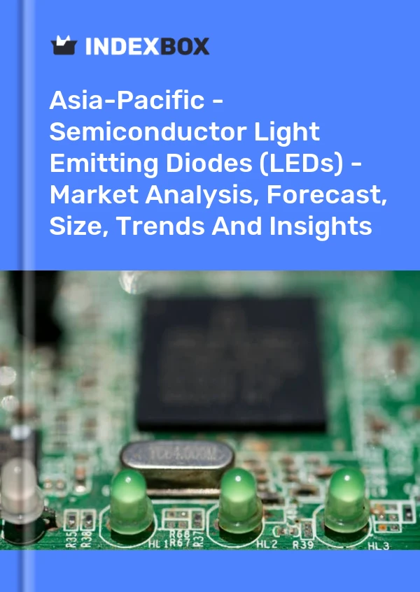 Report Asia-Pacific - Semiconductor Light Emitting Diodes (LEDs) - Market Analysis, Forecast, Size, Trends and Insights for 499$
