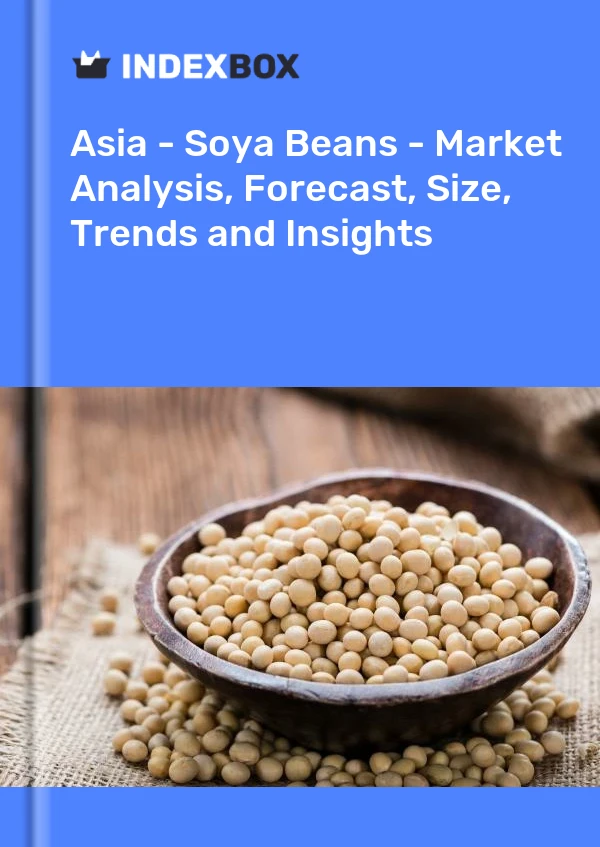 Report Asia - Soya Beans - Market Analysis, Forecast, Size, Trends and Insights for 499$
