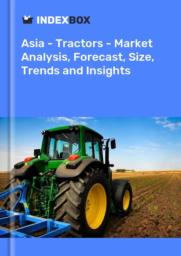 Report Asia - Tractors - Market Analysis, Forecast, Size, Trends and Insights for 499$