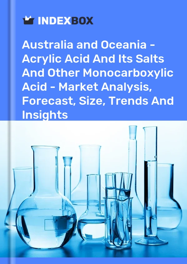 Report Australia and Oceania - Acrylic Acid and Its Salts and Other Monocarboxylic Acid - Market Analysis, Forecast, Size, Trends and Insights for 499$