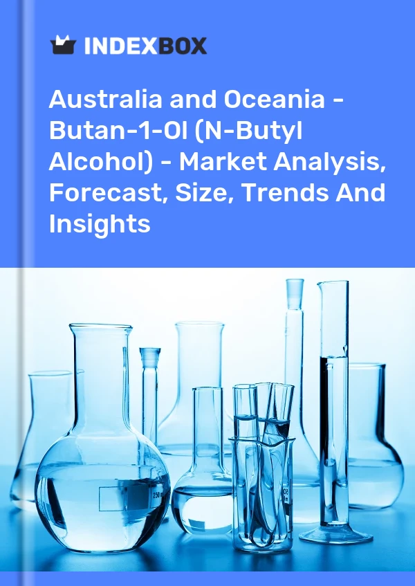 Report Australia and Oceania - Butan-1-Ol (N-Butyl Alcohol) - Market Analysis, Forecast, Size, Trends and Insights for 499$