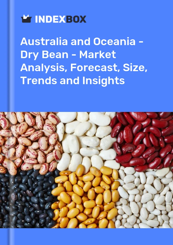Report Australia and Oceania - Dry Bean - Market Analysis, Forecast, Size, Trends and Insights for 499$
