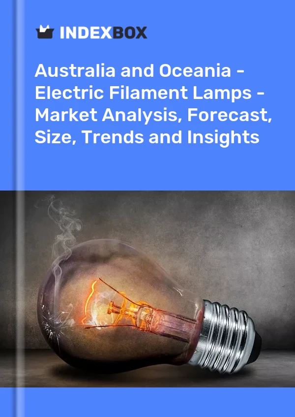Report Australia and Oceania - Electric Filament Lamps - Market Analysis, Forecast, Size, Trends and Insights for 499$
