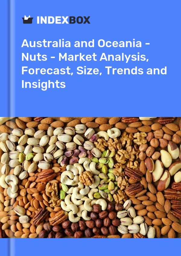 Report Australia and Oceania - Nuts - Market Analysis, Forecast, Size, Trends and Insights for 499$