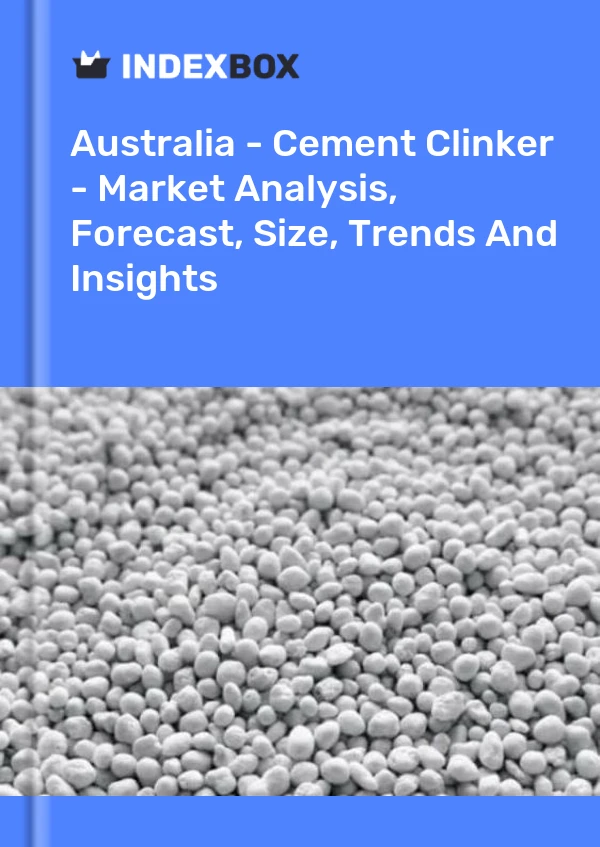 Bericht Australien - Zementklinker - Marktanalyse, Prognose, Größe, Trends und Einblicke for 499$