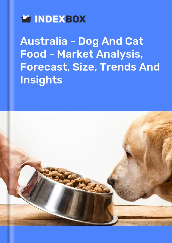 Bericht Australien – Hunde- und Katzenfutter – Marktanalyse, Prognose, Größe, Trends und Einblicke for 499$
