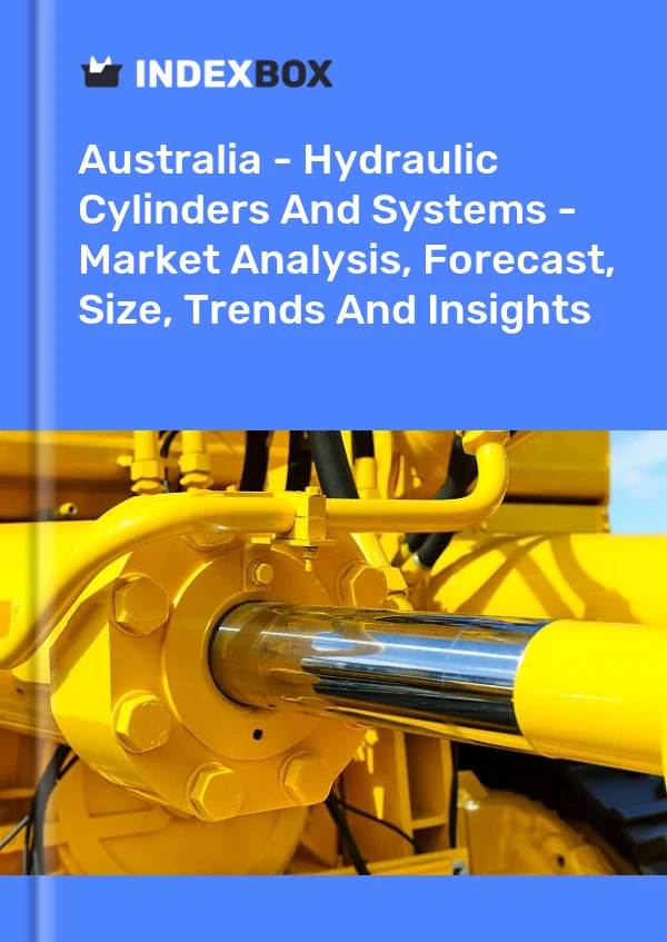 Australia - Hydraulic Cylinders And Systems - Market Analysis, Forecast, Size, Trends And Insights