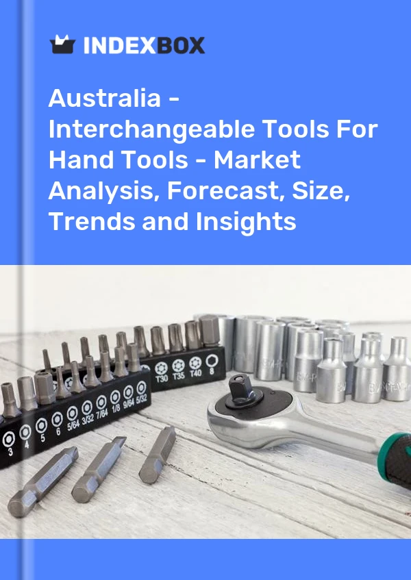 Australia - Interchangeable Tools For Hand Tools - Market Analysis, Forecast, Size, Trends and Insights