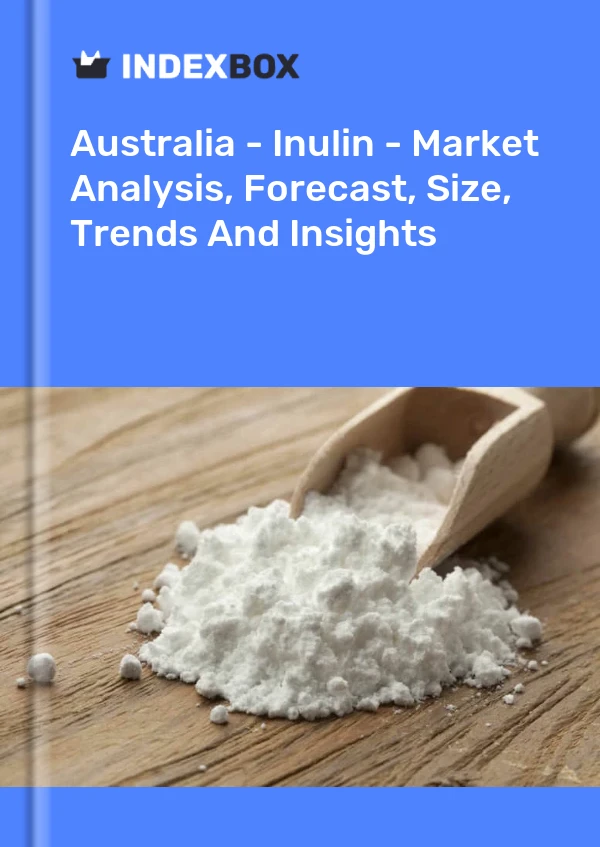 Australien - Inulin - Marktanalyse, Prognose, Größe, Trends und Einblicke