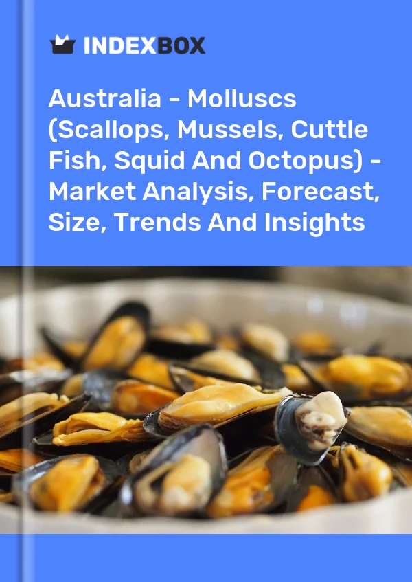 Australien – Weichtiere (Jakobsmuscheln, Miesmuscheln, Tintenfische, Tintenfische und Oktopusse) – Marktanalyse, Prognose, Größe, Trends und Erkenntnisse