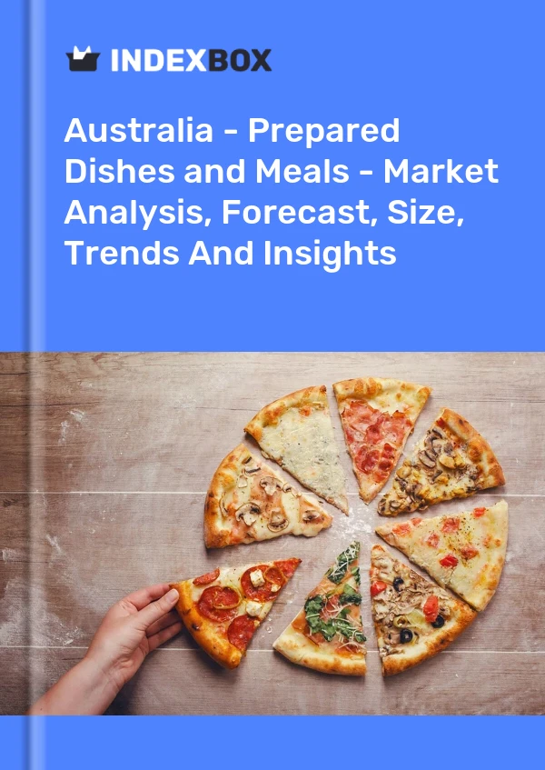 Report Australia - Prepared Dishes and Meals - Market Analysis, Forecast, Size, Trends and Insights for 499$