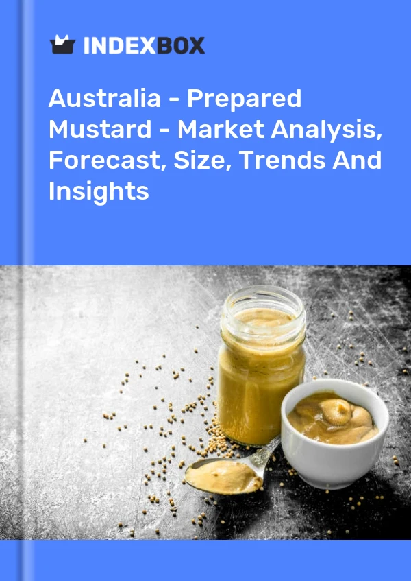 Australien – zubereiteter Senf – Marktanalyse, Prognose, Größe, Trends und Einblicke